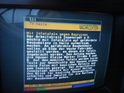 2011_09_29_PCH2_016.JPG
Teletext (Videotext) von TV:Halle (DVB-T), Halle Tower, K55 v
Schlüsselwörter: TV Tropo Überreichweite DVB-T digital TV:Halle Halle Tower K55 vertikal Teletext Videotext