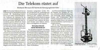 Inbetriebnahme der LTE-Basisstaion Lübz (SVZ vom 13.01.2011)
Inbetriebnahme der Lübzer LTE-Basisstation im Gewerbegebiet am Nordrand der Stadt für mehrere Dörfer nördlich, nordwestlich und westlich von Lübz bis 10 km Entfernung. Dis Sattion sendet auf UHF K64
Schlüsselwörter: LTE mobiles Internet UHF Breitband K64 Lübz