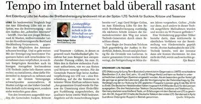 Weiterer Ausbau des LTE-Netzes im Raum Lübz und im Amt Eldenburg-Lübz
Inbetriebnamhe weiterer LTE-Basisstationen im Amt Eldenburg-Lübz (heutiger Landkreis Parchim-Ludwigslust) im Februar und März 2011. Damit dürfte der Bereich der UHF-Kanäle 61-69 bald "dicht" sein.
(Schweriner Volkszeitung vom 16.02.2011, S. 15)
Schlüsselwörter: LTE Long term Evolution mobiler Internetzugang UHF Versorgung Zukunftspläne